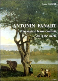 Antonin Fanart: Paysagiste franc-comtois du XIXe siècle : 1831-1903